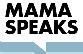 Mama Speaks